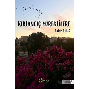 Kırlangıç Yüreklilere - Rabie Ruşid