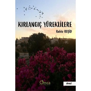 Kırlangıç Yüreklilere - Rabie Ruşid
