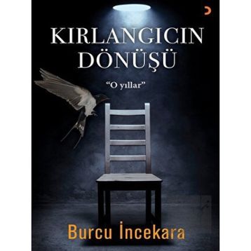 Kırlangıcın Dönüşü - Burcu İncekara