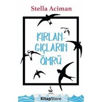 Kırlangıçların Ömrü - Stella Aciman