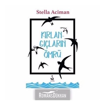 Kırlangıçların Ömrü - Stella Aciman