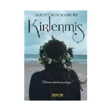 Kirlenmiş - Saadet Nur Bozkurt