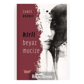 Kirli Beyaz Mucize - Gamze Ekinci
