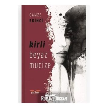 Kirli Beyaz Mucize - Gamze Ekinci