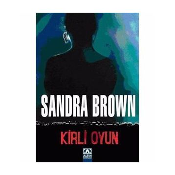 KIRLI OYUN - SANDRA BROWN