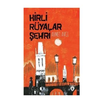 Kirli Rüyalar Şehri - Ahmet Avcı
