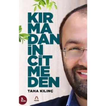Kırmadan İncitmeden - Taha Kılınç