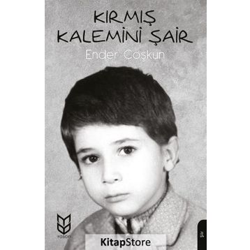 Kırmış Kalemini Şair- Ender Coşkun