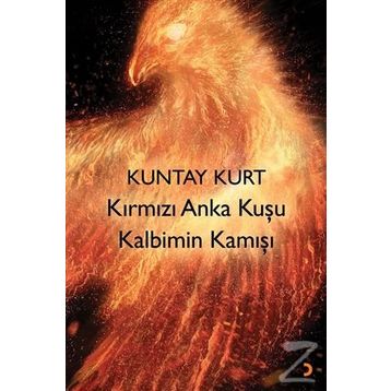 Kırmızı Anka Kuşu Kalbimin Kamışı - Kuntay Kurt