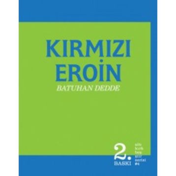 KIRMIZI EROIN - BATUHAN DEDDE