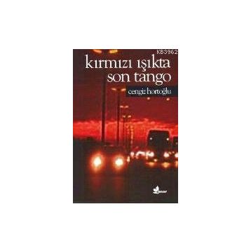 Kırmızı Işıkta Son Tango - Cengiz Hortoğlu