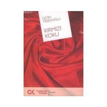 KIRMIZI KOKU - ÇETİN YİĞENOĞLU