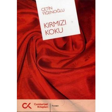 KIRMIZI KOKU - ÇETİN YİĞENOĞLU