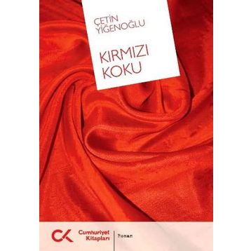 KIRMIZI KOKU - ÇETİN YİĞENOĞLU