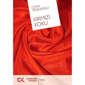 KIRMIZI KOKU - ÇETİN YİĞENOĞLU
