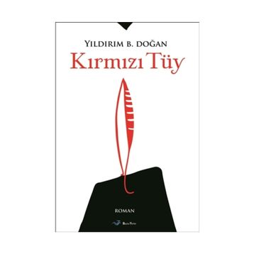 Kırmızı Tüy - Yıldırım B. Doğan