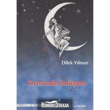 KIRMIZIDA BULUŞMA - DILEK YILMAZ