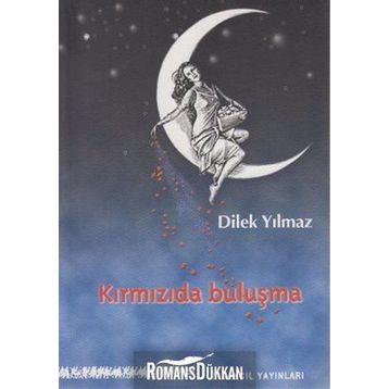 KIRMIZIDA BULUŞMA - DILEK YILMAZ
