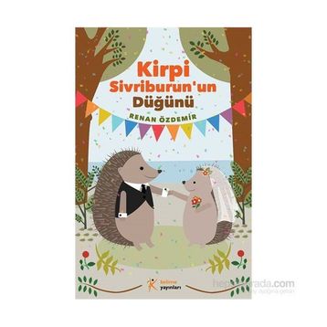 Kirpi Sivriburun’un Düğünü - Renan Özdemir
