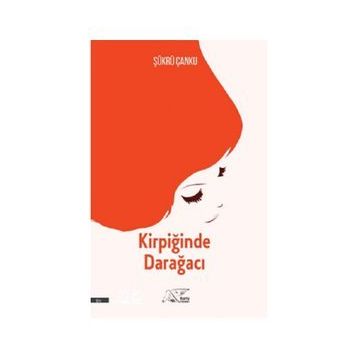 Kirpiğinde Darağacı - Şükrü Çanku