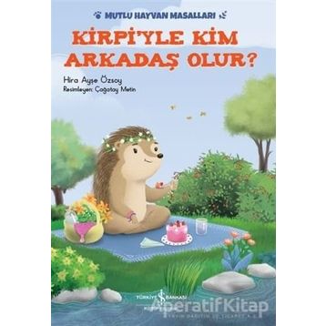 Kirpi'yle Kim Arkadaş Olur? - Hira Ayşe Özsoy