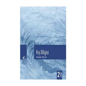 KIŞ BILGISI - AHMET MURAT