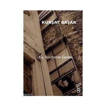 KIŞ İKİNDİSİNİN EVINDE - KÜRŞAT BAŞAR