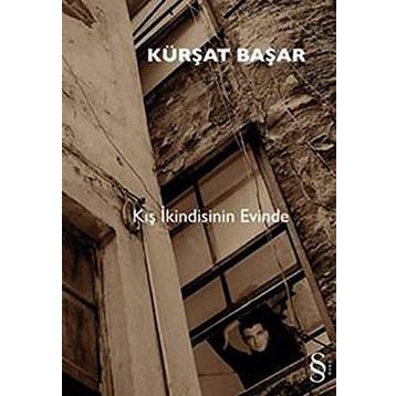 KIŞ İKİNDİSİNİN EVINDE - KÜRŞAT BAŞAR