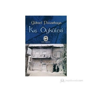 KIŞ ÖYKÜLERİ - YÜKSEL PAZARKAYA