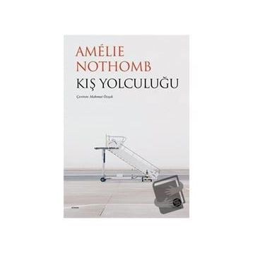 KIŞ YOLCULUĞU - AMÉLIE NOTHOMB