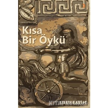 Kısa Bir Öykü - Ulus Fatih