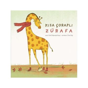 Kısa Çoraplı Zürafa - Güliz Dülgeroğlu Küpçü