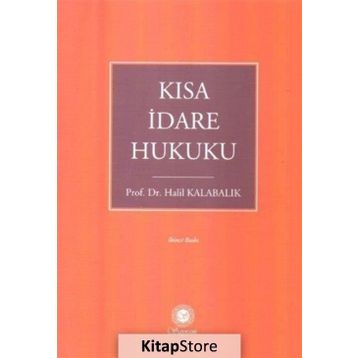 Kısa İdare Hukuku - Halil Kalabalık