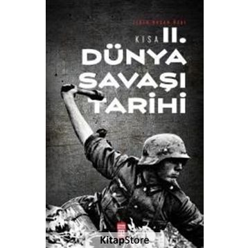Kısa İkinci Dünya Savaşı Tarihi - İlkin Başar Özal