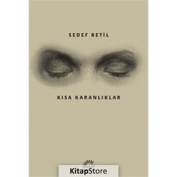 Kısa Karanlıklar - Sedef Betil