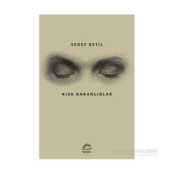 Kısa Karanlıklar - Sedef Betil
