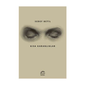 Kısa Karanlıklar - Sedef Betil