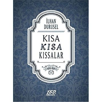 Kısa Kısa Kıssalar - İlhan Durusel