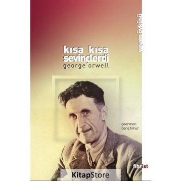 Kısa Kısa Sevinçlerdi - George Orwell