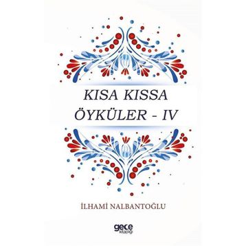 Kısa Kıssa Öyküler 4 - İlhami Nalbantoğlu