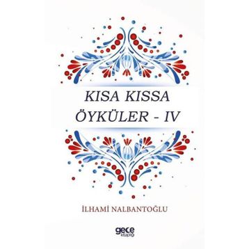 Kısa Kıssa Öyküler 4 - İlhami Nalbantoğlu