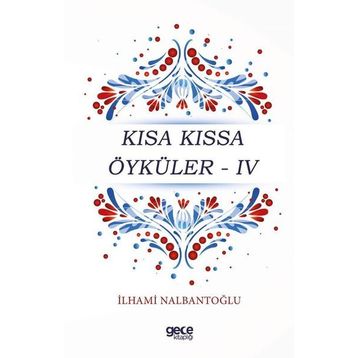 Kısa Kıssa Öyküler 4 - İlhami Nalbantoğlu
