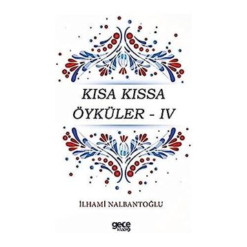 Kısa Kıssa Öyküler 4 - İlhami Nalbantoğlu