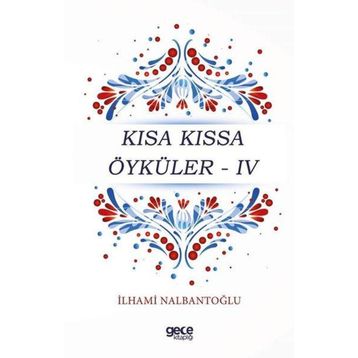 Kısa Kıssa Öyküler 4 - İlhami Nalbantoğlu