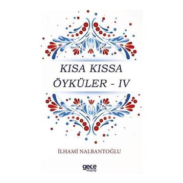 Kısa Kıssa Öyküler 4 - İlhami Nalbantoğlu