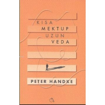 Kısa Mektup Uzun Veda - Peter Handke