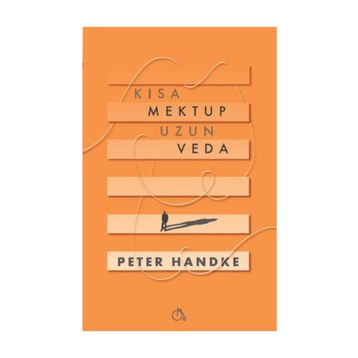 Kısa Mektup Uzun Veda - Peter Handke