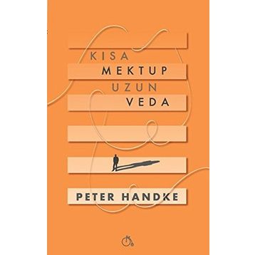Kısa Mektup Uzun Veda - Peter Handke