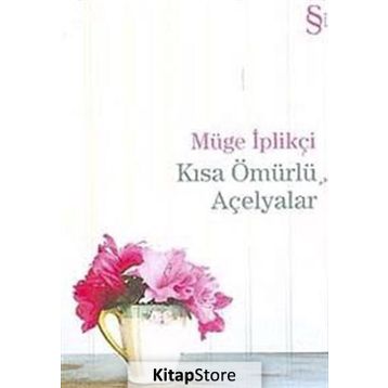 KISA ÖMÜRLÜ AÇELYALAR - GENEL