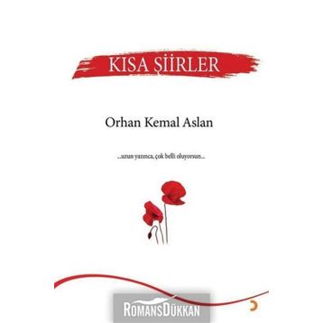Kısa Şiirler - Orhan Kemal Aslan